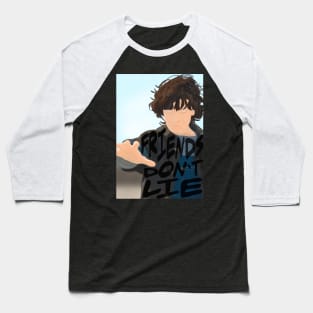 Eleven says Friends Don't Lie Baseball T-Shirt